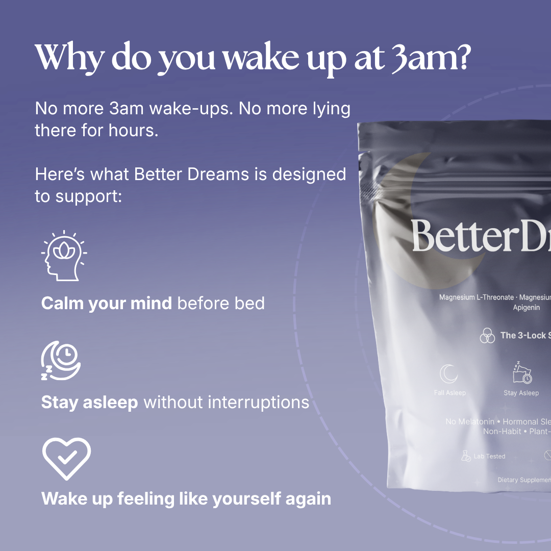 Better Dreams | For the Sleep That Changed When Your Body Did