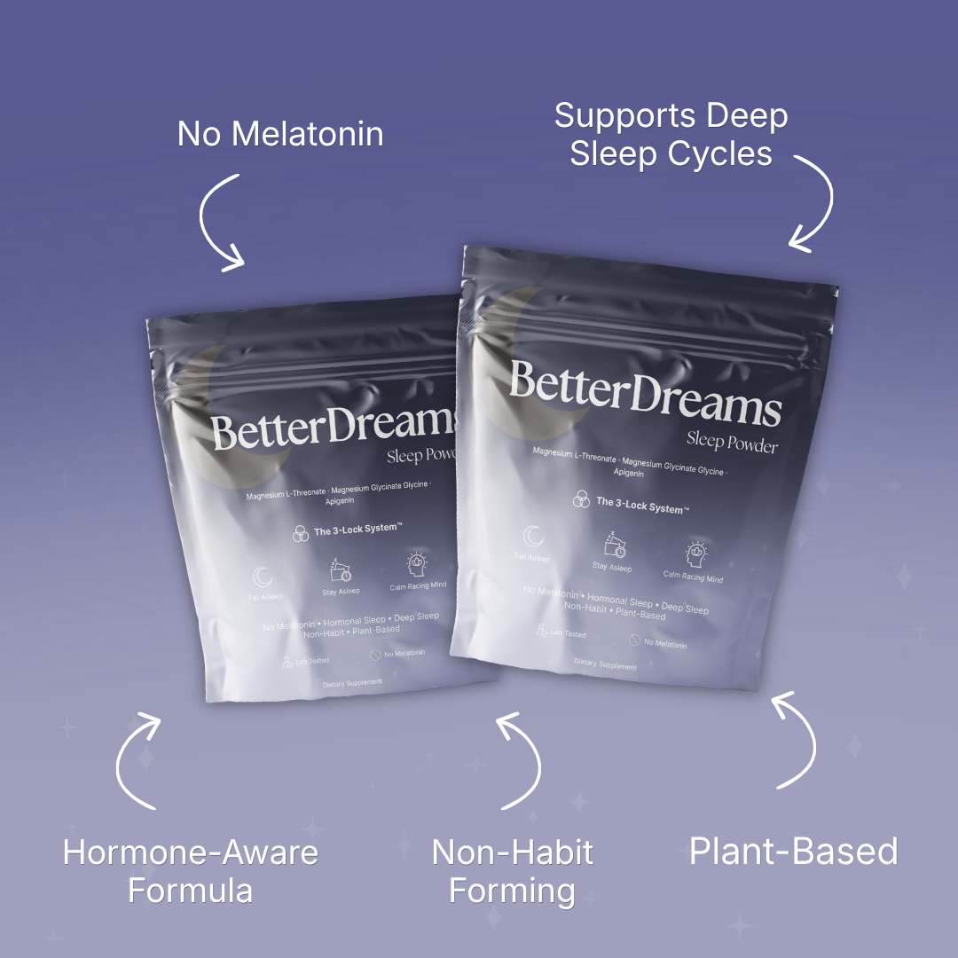 Better Dreams | For the Sleep That Changed When Your Body Did
