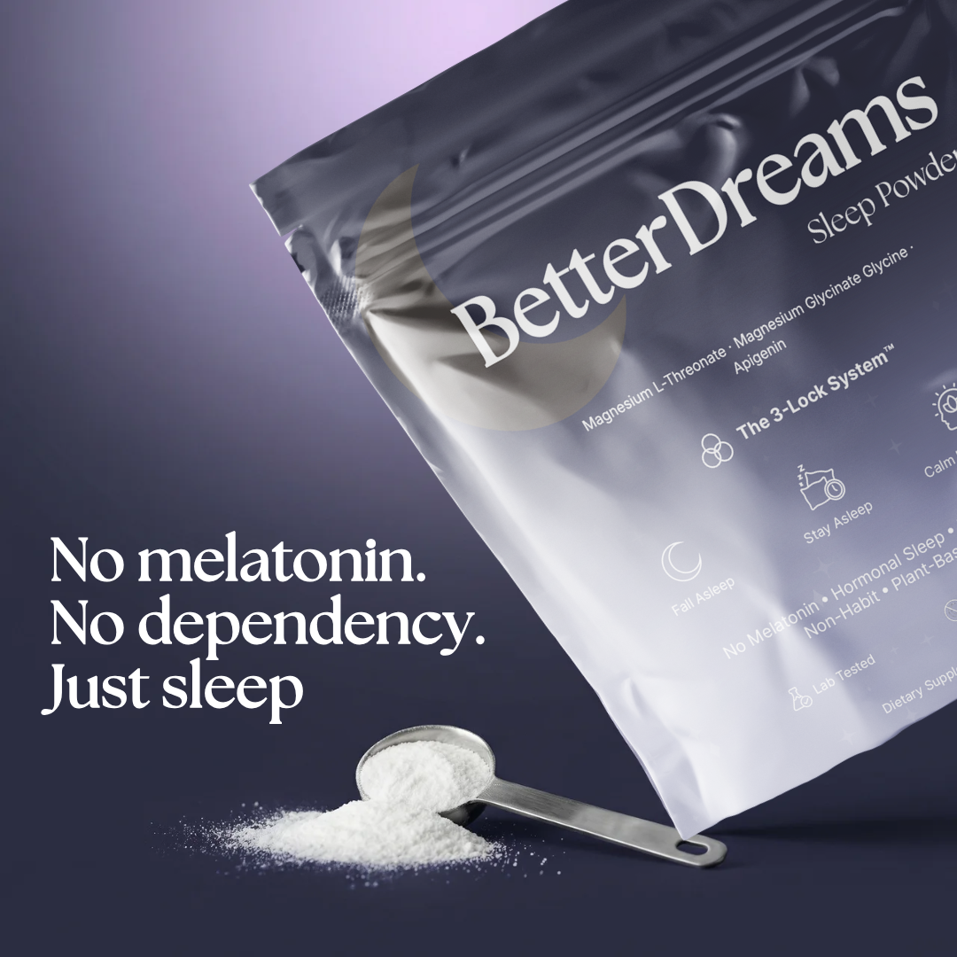 Better Dreams | For the Sleep That Changed When Your Body Did